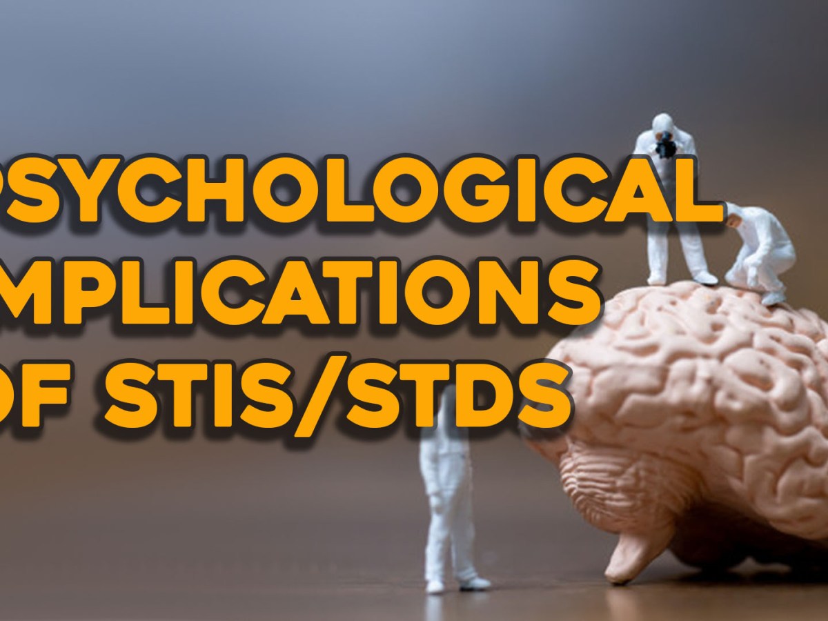 PSYCHOLOGICAL IMPLICATIONS OF&nbsp;STIs/STDs