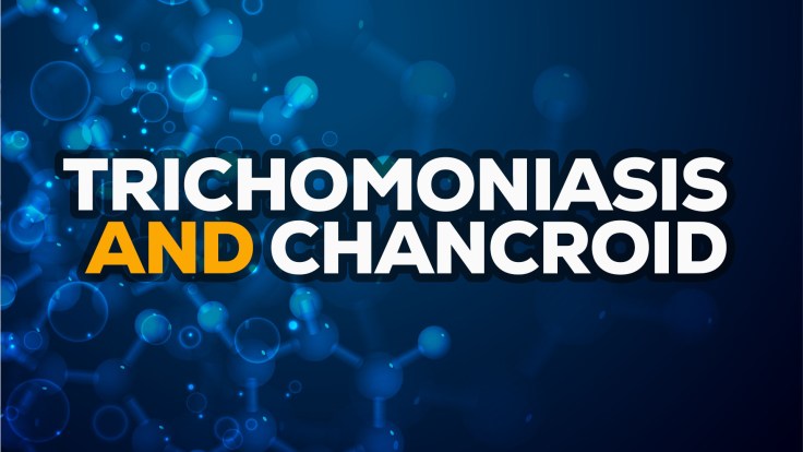 TRICHOMONIASIS AND CHANCROID